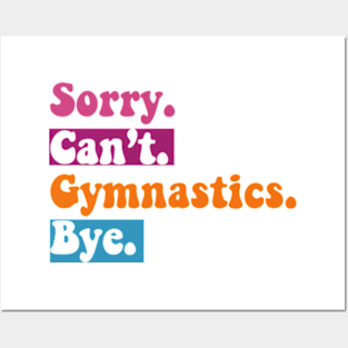 Sorry Can't Gymnastics Bye Funny Gymnastics Player vintage Posters and Art